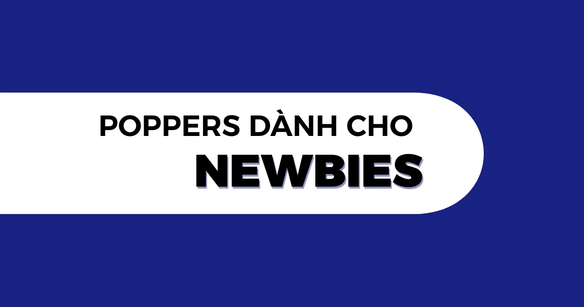 Poppers Cho Người Mới: Bí Quyết Để Trải Nghiệm Đầu Tiên Được Trọn Vẹn