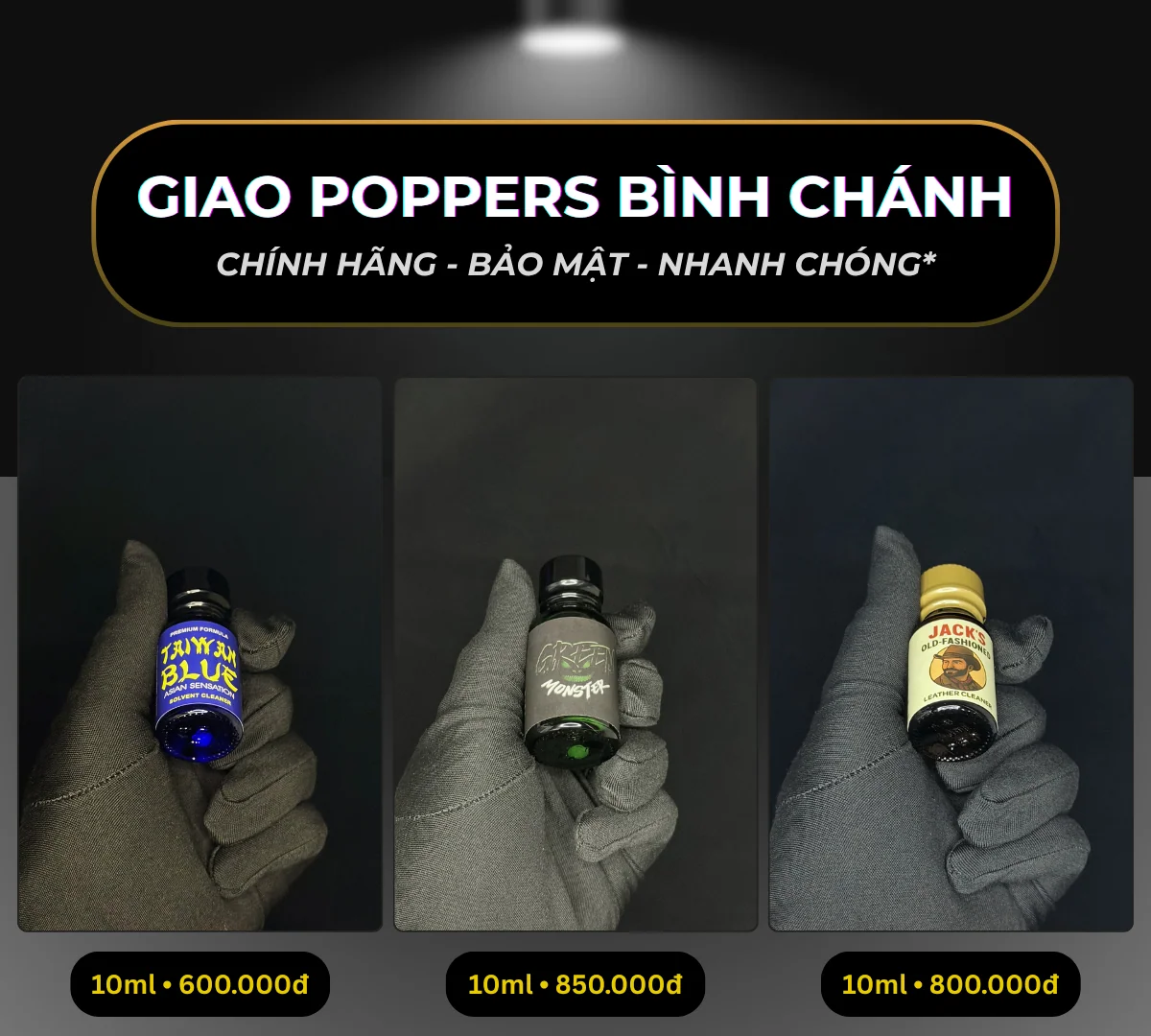 Hình ảnh là 3 chai popper chính hãng có thể giao trong ngày tại Bình Chánh: Taiwan Blue 10ml - giá 600.000đ, Green Monster 15ml - giá 850.000, Jack Old - Fashioned 10ml - giá 800.000.