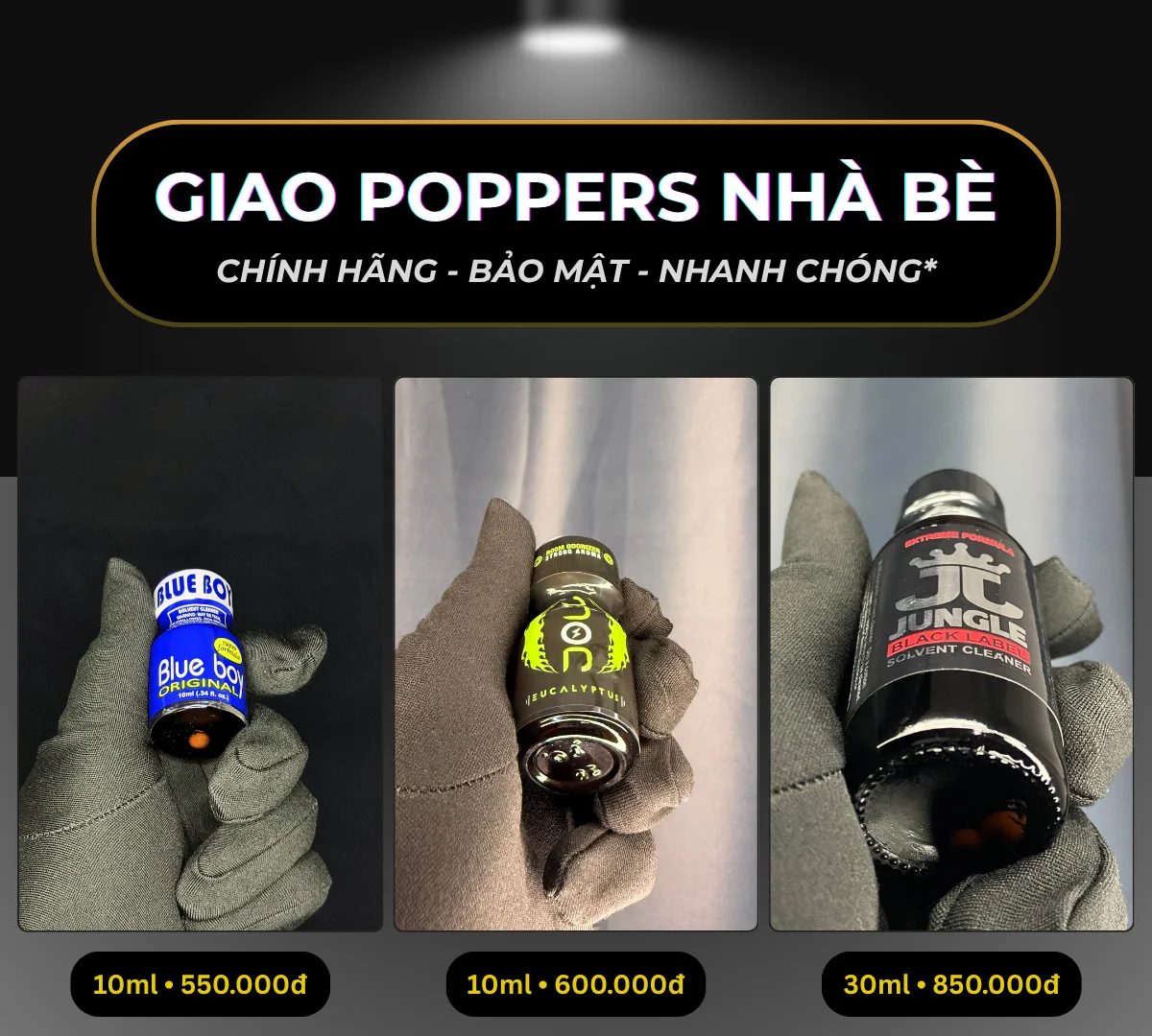 Hình ảnh minh hoạ 3 chai poppers chính hãng mà Poppers Việt Nam gợi ý có thể giao liền tại Nhà bè bao gồm: Blueboy10ml giá 550k, Jolt Aucalyptus 10ml giá 600k và Jungle Black 30ml giá 850k.