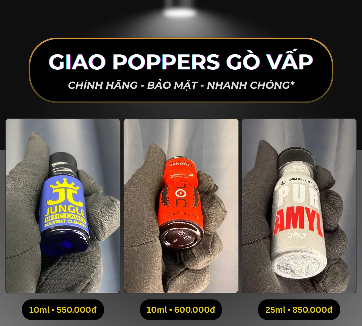 Hình ảnh minh hoạ 3 chai poppers chính hãng mà Poppers Việt Nam gợi ý có thể giao tận nơi tại Gò Vấp bao gồm: Jungle blue 10ml giá 550k, Jolt Raspberry 10ml giá 600k và Pure Amyl 25ml giá 850k.