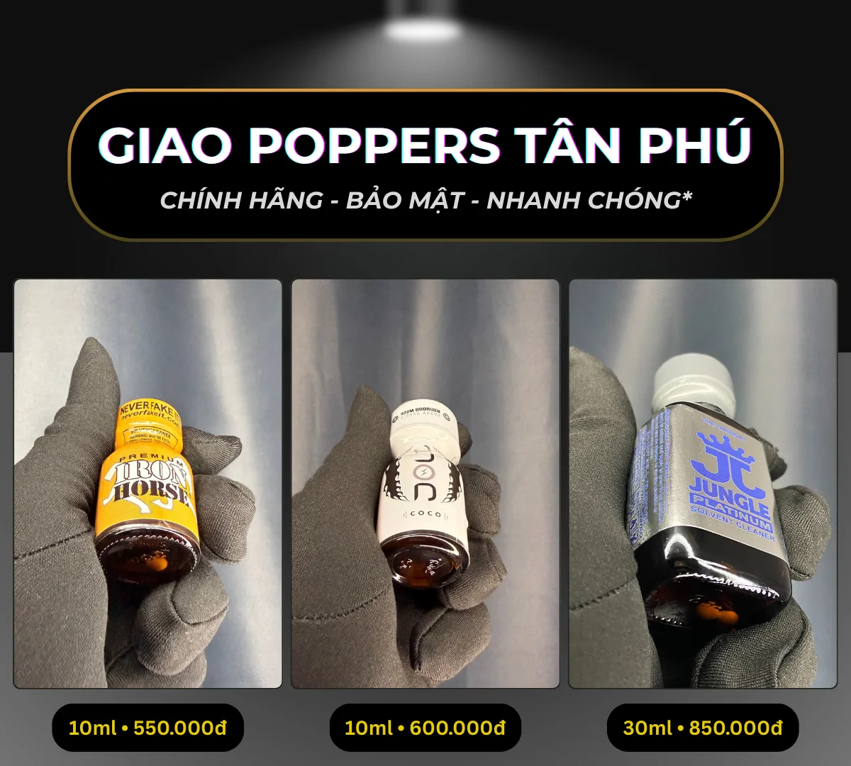 Hình ảnh minh hoạ 3 chai poppers chính hãng mà Poppers Việt Nam gợi ý có thể giao tận nơi tại Tân Phú bao gồm: Iron Horse 10ml giá 550k, Jolt Coco 10ml giá 600k và Jungle Platinum 30ml giá 850k.