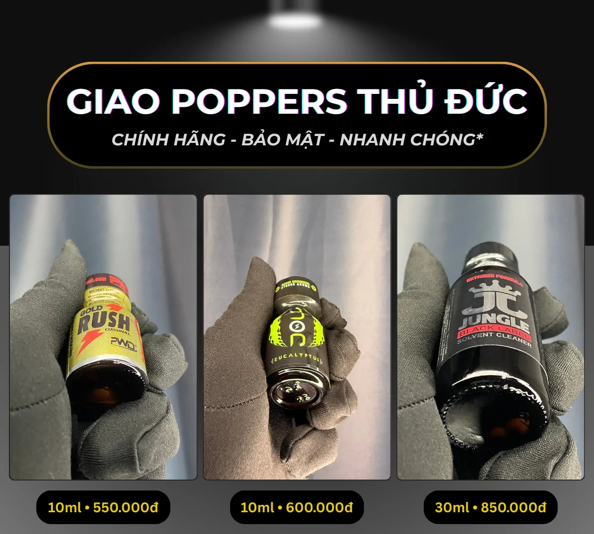 Hình ảnh minh hoạ 3 chai poppers chính hãng mà Poppers Việt Nam gợi ý có thể giao tận nơi tại thành phố Thủ Đức bao gồm: Gold Rush 10ml giá 550k, Jolt Eucalyptus 10ml giá 600k và Jungle Black 30ml giá 850k.