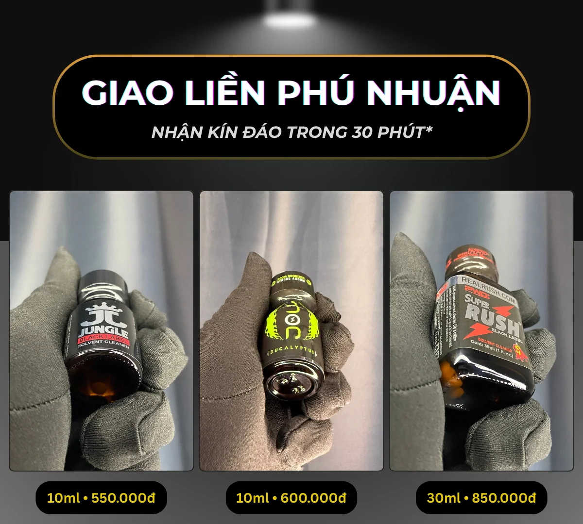 Hình ảnh minh hoạ 3 chai poppers chính hãng mà Poppers Việt Nam gợi ý có thể giao liền tại Quận Phú Nhuận bao gồm: Jungle Black 10ml giá 550k, Jolt Aucalyptus 10ml giá 600k và Rush Black 30ml giá 850k.