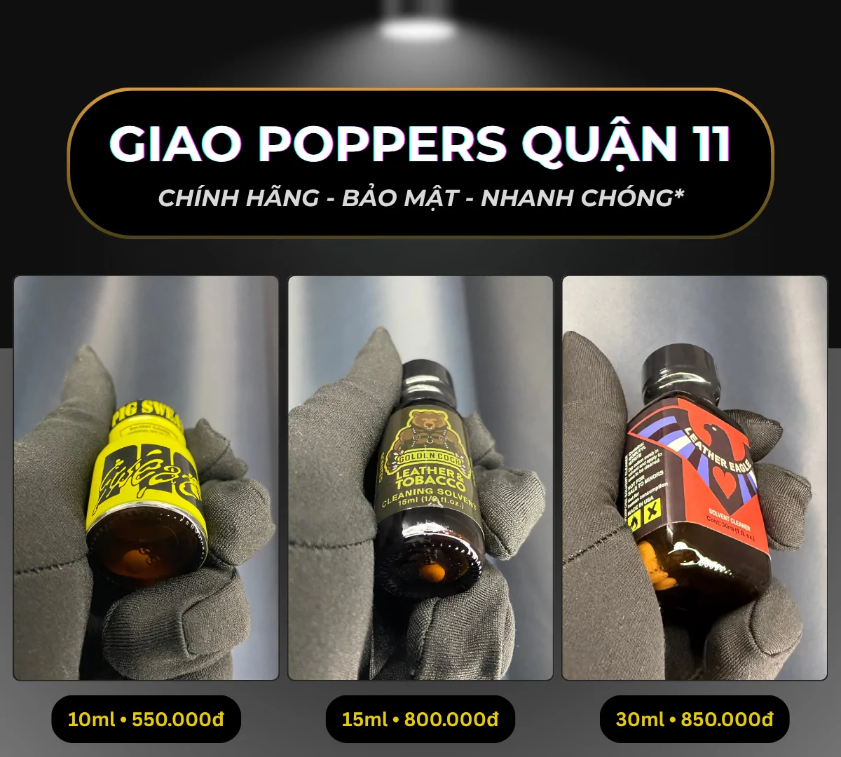 Hình ảnh minh hoạ 3 chai poppers chính hãng mà Poppers Việt Nam gợi ý có thể giao tận nơi tại Quận 11 bao gồm: Pig Sweat 10ml giá 550k, Leather & Tobacco 15ml giá 800k và Leather Eagle 30ml giá 850k.