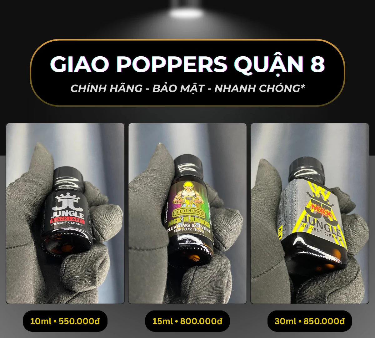Hình ảnh minh hoạ 3 chai poppers chính hãng mà Poppers Việt Nam gợi ý có thể giao tận nơi tại Quận 8 bao gồm: Jungle Black 10ml giá 550k, Jack Hammer 15ml giá 800k và Jungle Max 30ml giá 850k.