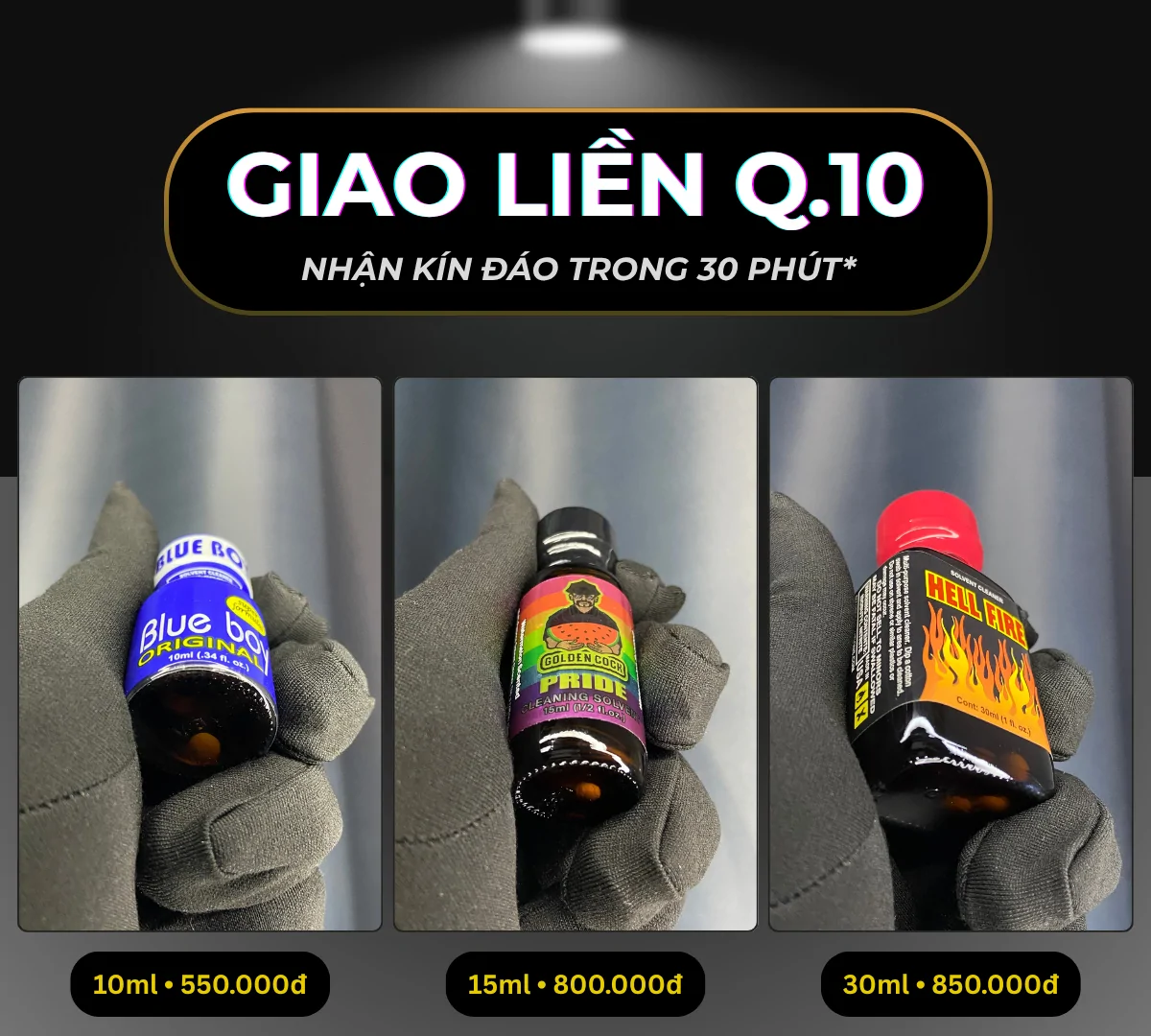 Hình ảnh minh hoạ 3 chai poppers chính hãng mà Poppers Việt Nam gợi ý có thể giao liền tại quận 10 bao gồm: Blue Boy 10ml giá 550k, Pride 15ml giá 800k và Hell Fire 30ml giá 850k.