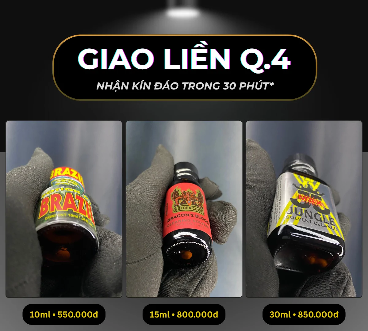 Hình ảnh minh hoạ 3 chai poppers chính hãng mà Poppers Việt Nam gợi ý có thể giao liền tại quận 4, bao gồm: Brazil 10ml giá 550k, Dragon Blood 15ml giá 800k và Jungle Max 30ml giá 850k.