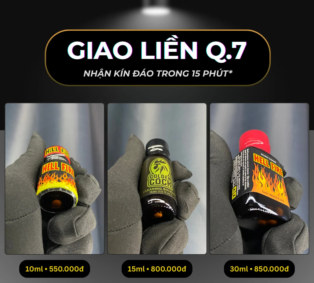 Hình ảnh minh hoạ 3 chai poppers chính hãng mà Poppers Việt Nam gợi ý có thể giao liền tại quận 7, bao gồm: Hell Fire 10ml giá 550k, Golden Cock Original 15ml giá 800k và Hell Fire 30ml giá 850k.
