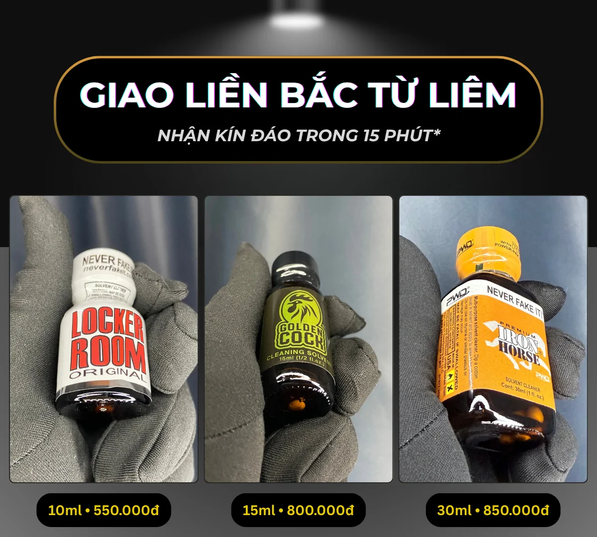 Hình ảnh minh hoạ 3 chai poppers chính hãng mà Poppers Việt Nam gợi ý có thể giao hoả tốc tại Bắc Từ Liêm bao gồm: Locker Room 10ml giá 550k, Golden Cock Original 15ml giá 800k và Iron Horse 30ml giá 850k.