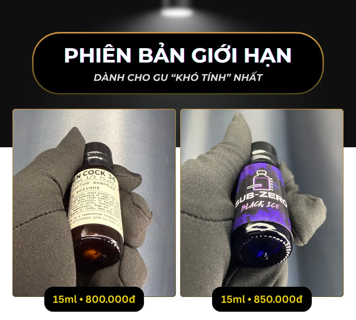 Hình chụp thực tế 2 chai poppers đại diện phân khúc “giới hạn”, bao gồm: Golden cock 34 Santanl 15ml với giá 800.000, Sub-Zero Black Ice 15ml với giá 850.000.
