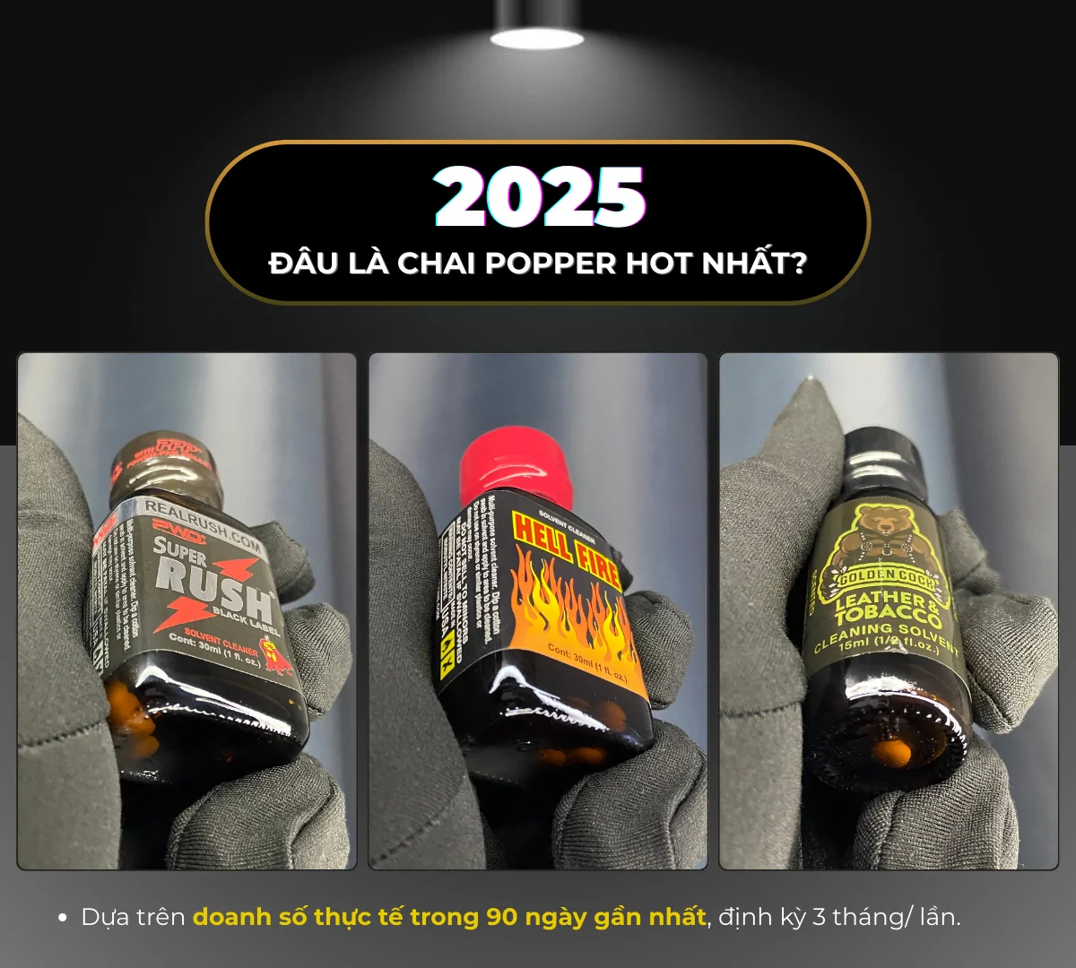 Danh sách 3 chai popper bán chạy nhất 2025: Rush Black, Hell Fire và GC Leather & Tobacco