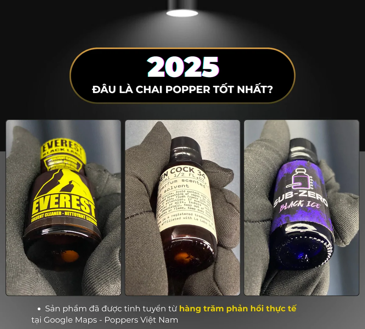 Top 3 poppers cao cấp nhất 2025 được người dùng bình chọn là: Everest Black, Golden Cock 34 Santal, Sub-Zero Black Ice