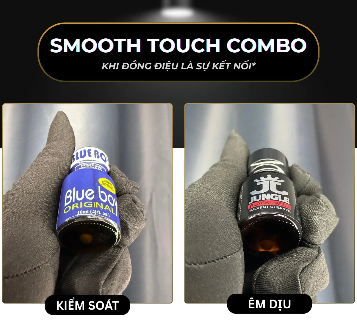 Hình ảnh là 2 chai popper Blueboy và Jungle Black, tất cả có dung tích 10ml. Đây là nhóm sản phẩm đầu tiên thuộc combo "Smooth Touch"