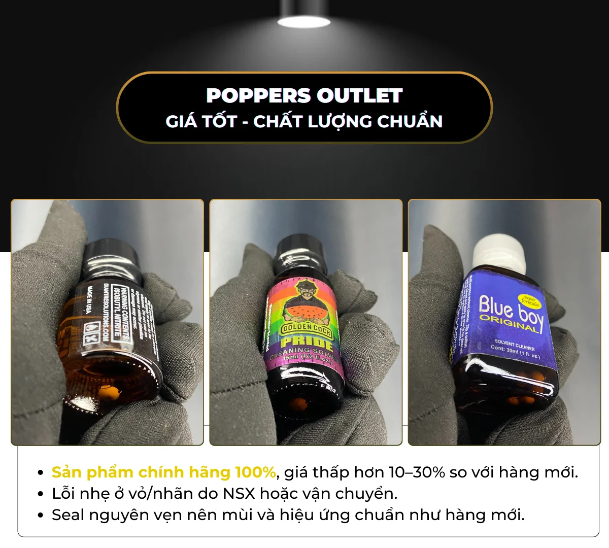 Poppers chính hãng giá rẻ – dòng Outlet tại Poppers Việt Nam, hàng Mỹ 100% chỉ lỗi nhẹ vỏ hoặc nhãn, seal nguyên, không xì, chất lượng như mới